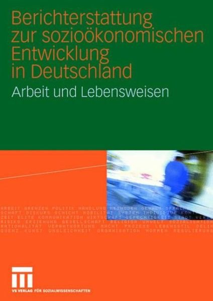 Cover for Univ G Ttingen · Berichterstattung Zur Soziooekonomischen Entwicklung in Deutschland: Arbeit Und Lebensweisen (Hardcover Book) [2005 edition] (2005)