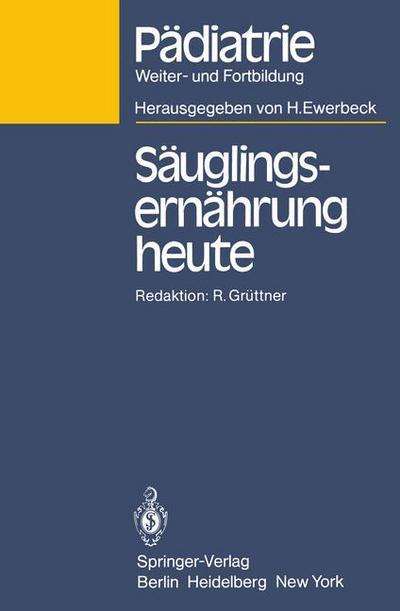Cover for Rolf Grttner · Sauglingsernahrung Heute - Padiatrie: Weiter- und Fortbildung (Paperback Book) (1982)