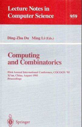 Cover for Ding-zhu Du · Computing and Combinatorics: First Annual International Conference, Cocoon '95, Xi'an, China, August 24-26, 1995. Proceedings (First Annual International Conference, Cocoon '95, Xi'an, China, August 24-26 - Proceedings) - Lecture Notes in Computer Science (Paperback Book) (1995)