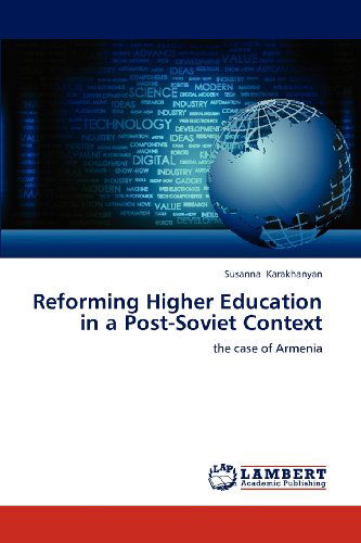 Cover for Susanna Karakhanyan · Reforming Higher Education in a Post-soviet Context: the Case of Armenia (Paperback Book) (2012)