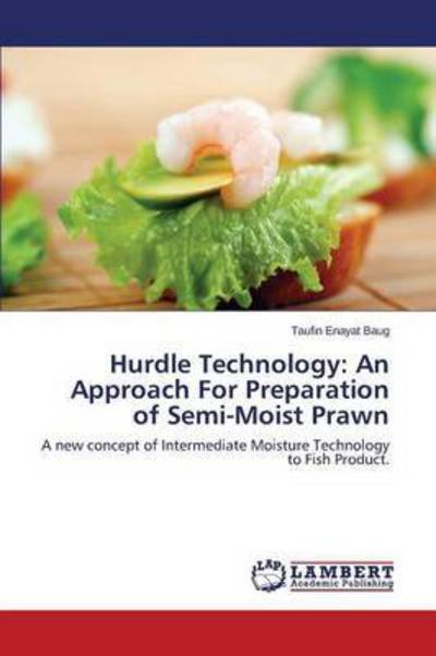 Cover for Baug Taufin Enayat · Hurdle Technology: an Approach for Preparation of Semi-moist Prawn (Paperback Bog) (2015)