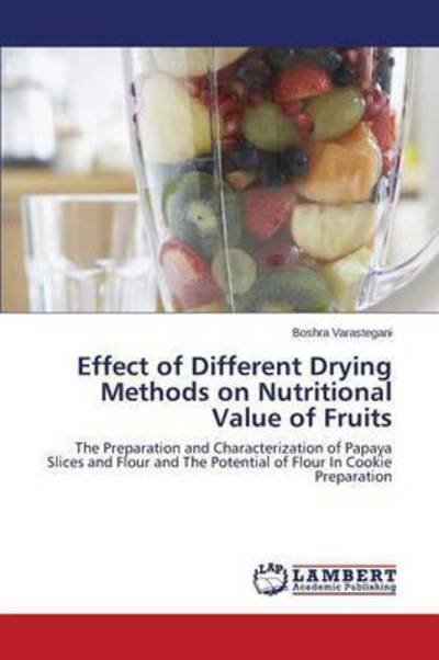 Cover for Varastegani Boshra · Effect of Different Drying Methods on Nutritional Value of Fruits (Paperback Book) (2015)