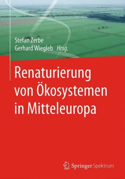 Cover for Stefan Zerbe · Renaturierung von Oekosystemen in Mitteleuropa (Book) (2016)