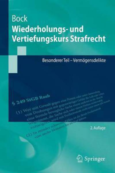 Cover for Dennis Bock · Wiederholungs- Und Vertiefungskurs Strafrecht: Besonderer Teil - Vermoegensdelikte - Springer-Lehrbuch (Paperback Book) [2nd 2. Aufl. 2016 edition] (2016)