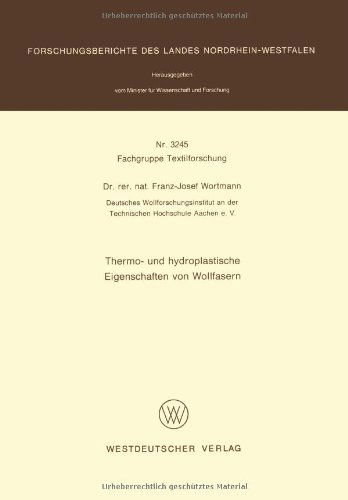 Cover for Franz-Josef Wortmann · Thermo- Und Hydroplastische Eigenschaften Von Wollfasern - Forschungsberichte Des Landes Nordrhein-Westfalen (Paperback Book) [1992 edition] (2013)