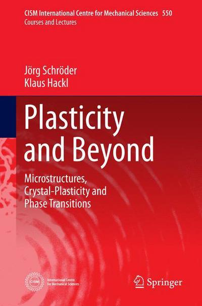 Cover for Joerg Schroeder · Plasticity and Beyond: Microstructures, Crystal-Plasticity and Phase Transitions - CISM International Centre for Mechanical Sciences (Paperback Book) [Softcover reprint of the original 1st ed. 2014 edition] (2015)
