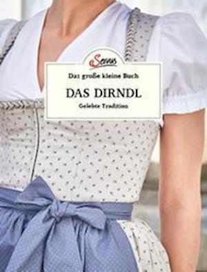 Cover for Jakob M. Berninger · Das große kleine Buch: Das Dirndl (Hardcover Book) (2022)