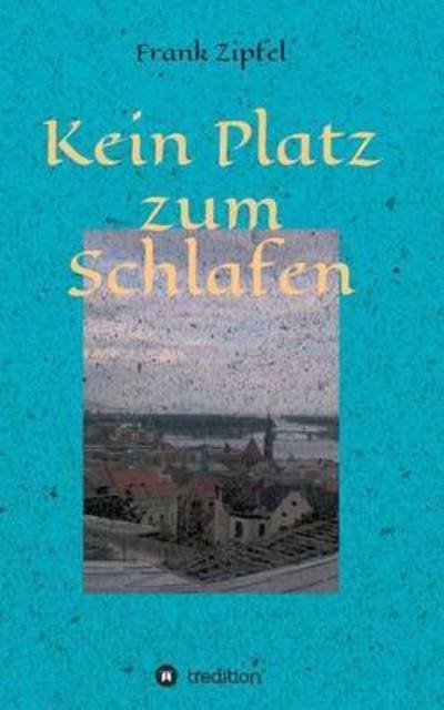 Cover for Zipfel · Kein Platz zum Schlafen (Buch) (2015)