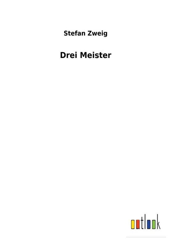 Cover for Zweig · Drei Meister (Bog) (2017)