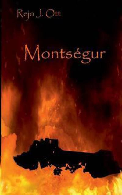 Cover for Rejo J Ott · Montsegur (Pocketbok) (2015)