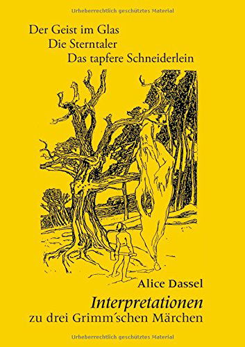 Interpretationen Zu Drei Grimm'schen Marchen - Alice Dassel - Livros - Books On Demand - 9783735729163 - 1 de setembro de 2014