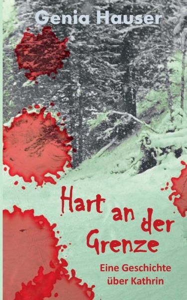 Cover for Genia Hauser · Hart an Der Grenze (Pocketbok) [German edition] (2014)