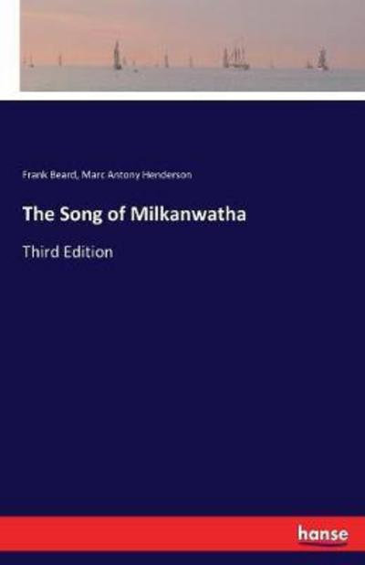 Cover for Beard · The Song of Milkanwatha (Book) (2017)