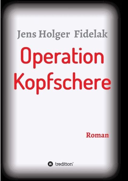 Cover for Fidelak · Operation Kopfschere (Buch) (2019)