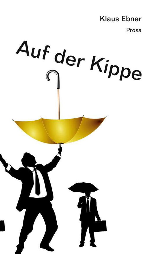 Cover for Ebner · Auf der Kippe (Book)