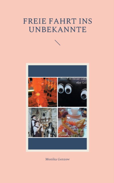 Cover for Monika Genzow · Freie Fahrt ins Unbekannte (Paperback Book) (2021)