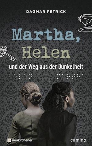 Cover for Dagmar Petrick · Martha, Helen und der Weg aus der Dunkelheit (Hardcover Book) (2022)