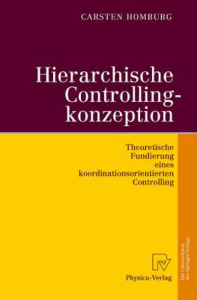 Cover for Carsten Homburg · Hierarchische Controllingkonzeption: Theoretische Fundierung Eines Koordinationsorientierten Controlling (Hardcover Book) [German, 1 edition] (2001)