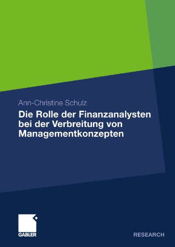 Cover for Ann-Christine Schulz · Die Rolle Der Finanzanalysten Bei Der Verbreitung Von Managementkonzepten: Eine Analyse Am Beispiel Von Kernkompetenzen Und Downsizing in Den 1990er Jahren in Den USA (Paperback Book) [2011 edition] (2011)