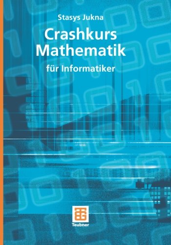 Cover for Stasys Jukna · Crashkurs Mathematik: Fur Informatiker - Leitf den Der Informatik (Paperback Book) [German, 2008 edition] (2007)