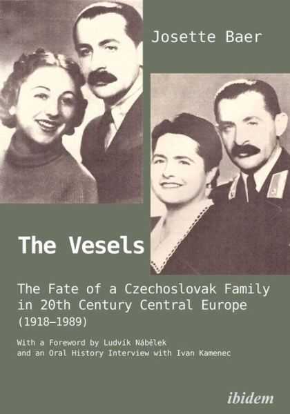 Cover for Josette Baer · The Vesels: The Fate of a Czechoslovak Family in 20th Century Central Europe (1918–1989) (Taschenbuch) [New edition] (2020)