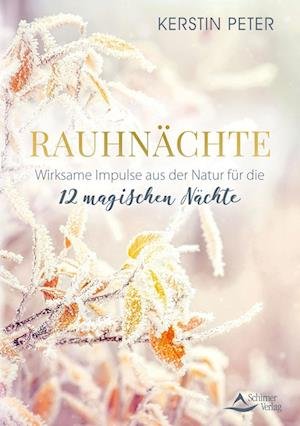 Cover for Kerstin Peter · Rauhnächte  Wirksame Impulse aus der Natur für die 12 magischen Nächte (Buch) (2022)