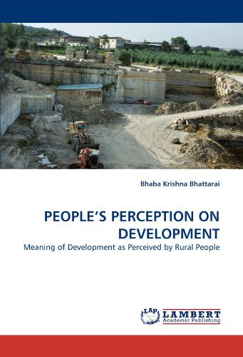 People's Perception on Development: Meaning of Development As Perceived by Rural People - Bhaba Krishna Bhattarai - Livros - LAP LAMBERT Academic Publishing - 9783844306163 - 4 de fevereiro de 2011