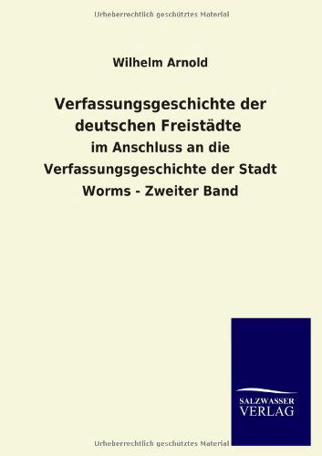 Cover for Wilhelm Arnold · Verfassungsgeschichte Der Deutschen Freistadte (Paperback Book) [German edition] (2013)