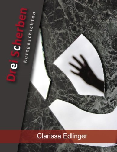 Cover for Edlinger Clarissa · Drei Scherben (Paperback Book) [German edition] (2012)