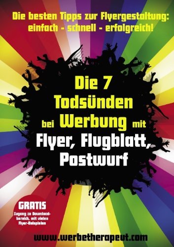 Cover for Alois Gmeiner · Die 7 Todsunden bei Werbung mit Flyer, Flugblatt, Postwurf: Die besten Tipps zur Flyergestaltung: einfach - schnell - erfolgreich! (Paperback Book) [German edition] (2012)