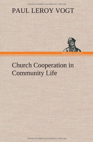 Cover for Paul L. Vogt · Church Cooperation in Community Life (Hardcover Book) (2012)