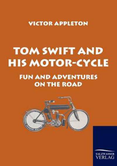 Cover for Victor II Appleton · Tom Swift and His Motor-cycle (Paperback Book) (2010)