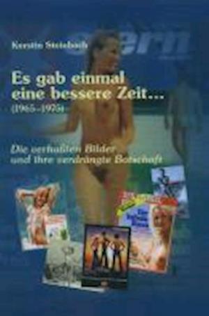 Cover for Kerstin Steinbach · Es gab einmal eine bessere Zeit...  (1965-1975) (Hardcover Book) (2004)