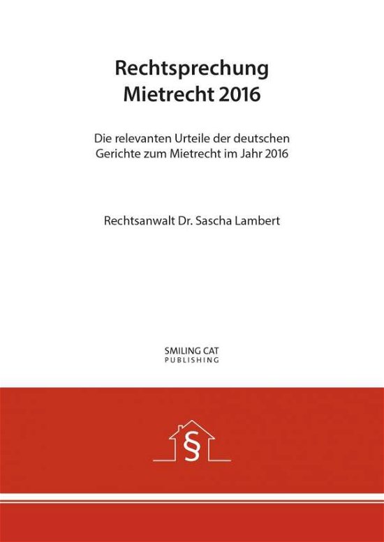 Rechtsprechung Mietrecht 2016 - Lambert - Bøker -  - 9783944411163 - 