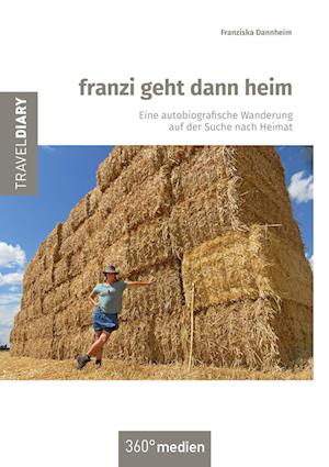 Franziska Dannheim · Franzi Geht Dann Heim (Book) (2024)