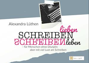 Cover for Alexandra Lüthen · Schreiben lieben Schreiben leben (Book) (2024)