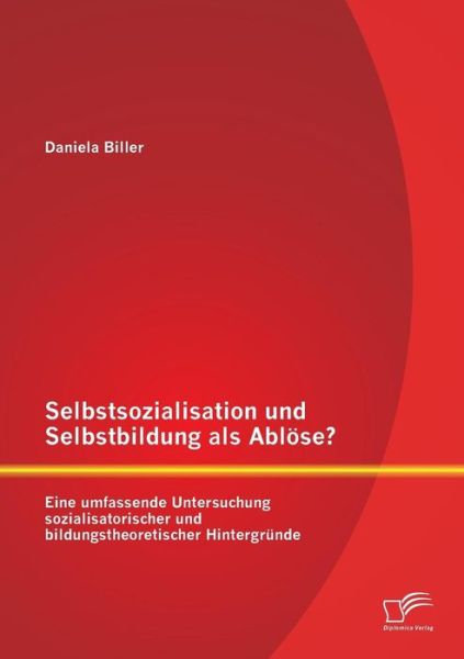 Cover for Daniela Biller · Selbstsozialisation Und Selbstbildung Al (Paperback Book) (2015)