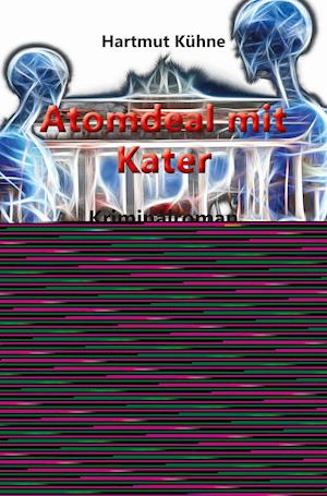 Cover for Hartmut Kühne · Atomdeal mit Kater (Book) (2021)