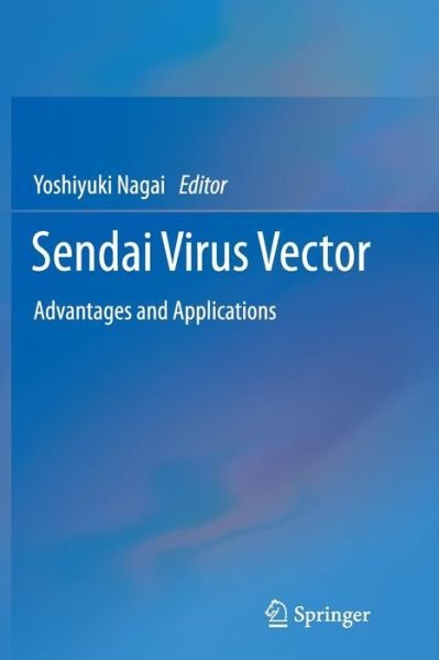 Sendai Virus Vector: Advantages and Applications (Paperback Book) [Softcover reprint of the original 1st ed. 2013 edition] (2016)