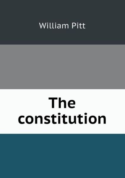 Cover for William Pitt · The Constitution (Paperback Book) (2013)