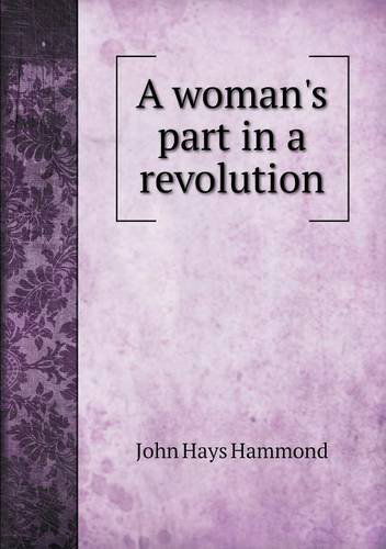 Cover for John Hays Hammond · A Woman's Part in a Revolution (Paperback Book) (2013)