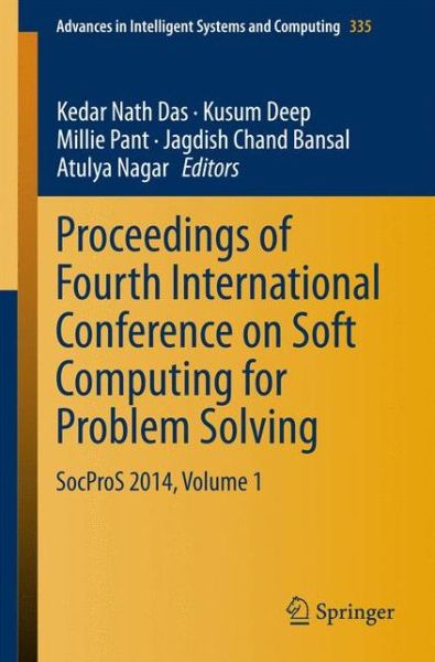 Proceedings of Fourth International Conference on Soft Computing for Problem Solving: SocProS 2014, Volume 1 - Advances in Intelligent Systems and Computing - Kedar Nath Das - Bøker - Springer, India, Private Ltd - 9788132222163 - 14. januar 2015