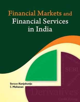 Financial Markets & Financial Services in India - Benson Kunjukunju - Kirjat - New Century Publications - 9788177083163 - maanantai 5. marraskuuta 2012