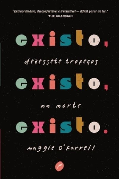 Existo, existo, existo - Maggie O'Farrell - Kirjat - Buobooks - 9788583181163 - lauantai 8. elokuuta 2020