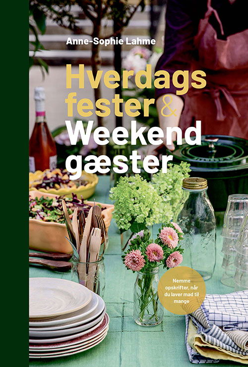 Hverdagsfester & weekendgæster - Anne-Sophie Lahme - Bøger - Gads Forlag - 9788712066163 - 2. november 2021