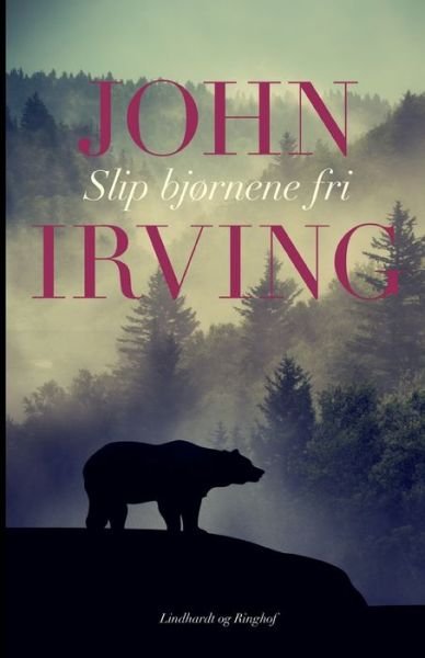 Cover for John Irving · Slip bjørnene fri (Poketbok) [5:e utgåva] (2022)