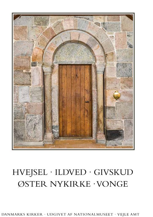 Cover for Ebbe Nyborg Jakob Kieffer-Olsen · Danmarks Kirker, Vejle Amt: Danmarks kirker. Vejle Amt. Kirkerne i Hvejsel, Ildved, Givskud, Øster Nykirke, Vonge (Bok) [1. utgave] (2016)