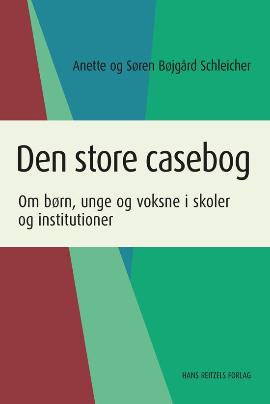 Cover for Anette Bøjgaard Schleicher; Søren Bøjgaard Schleicher · Den store casebog (Book) [1st edition] (2018)