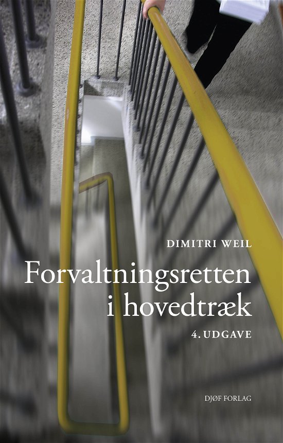 Forvaltningsretten i hovedtræk - Dimitri Weil - Bøger - Djøf Forlag - 9788757450163 - 7. januar 2021