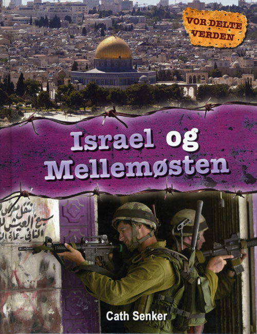 Cover for Cath Senker · Vor delte verden: Israel og Mellemøsten (Bound Book) [1st edition] [Indbundet] (2012)